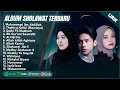 SHOLAWAT MERDU ALMA ESBEYE ADZANDO DAVEMA HAJAR DEWI FULL ALBUM LIRIK SHOLAWAT TERBARU 2025