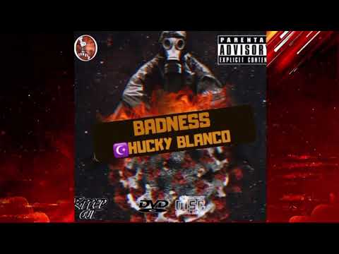 Chucky Blanco - Badness (Official Audio)