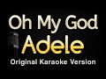 Oh My God - Adele (Karaoke Songs With Lyrics - Original Key)