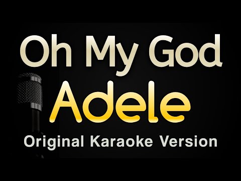 Oh My God - Adele (Karaoke Songs With Lyrics - Original Key)