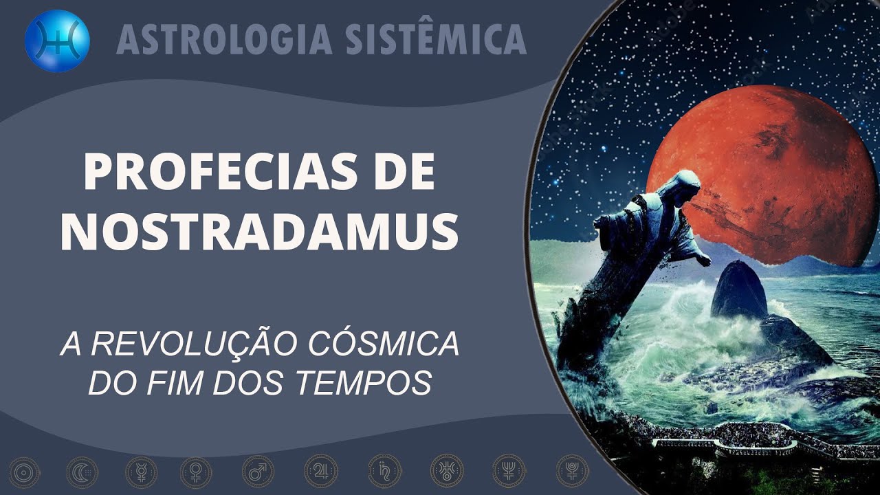 PROFECIAS DE NOSTRADAMUS - A REVOLUÇÃO CÓSMICA DO FIM DOS TEMPOS