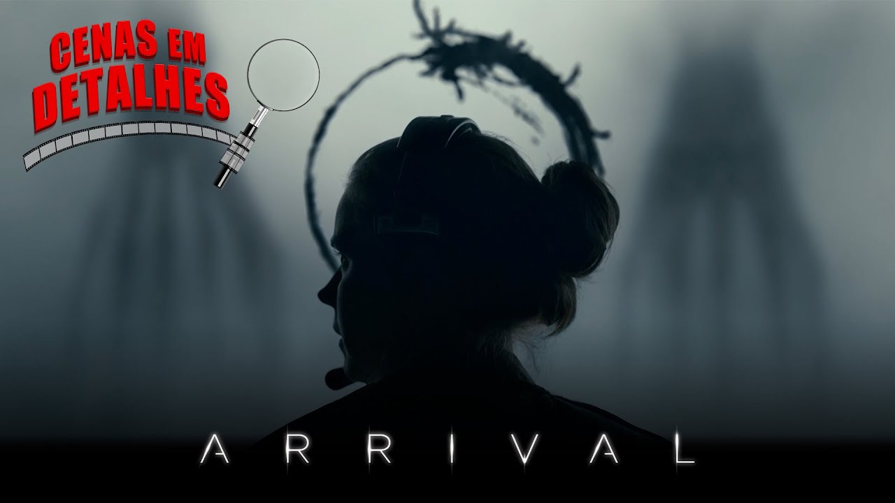 A CHEGADA - CENAS EM DETALHES: A Linguagem como Visão de Mundo