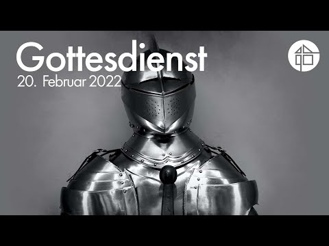 Gottesdienst am 20.02.2022 | Waffenrüstung (Teil I)