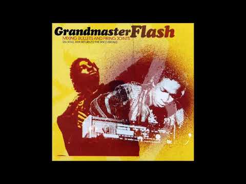 Grandmaster Flash  - Mixing Bullets And Firing Joints