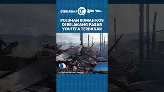 Download lagu Puluhan Rumah Kos Ludes Terbakar di Belakang Pasar Youtefa Jayapura mp3