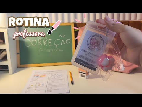 ✏️ ROTINA DE UMA PROFESSORA | CORREÇÃO DE PROVAS ? | ESCOLA TOGETHER RP