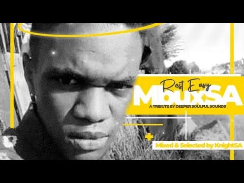 Knight SA & LebtoniQ - Heartfelt Tribute To MbuxSA (RIP)