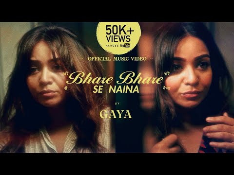 BHARE BHARE SE NAINA - By GAYA - OFFICIAL MUSIC VIDEO