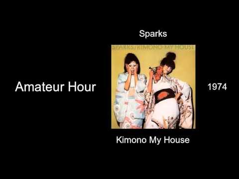 Sparks - Amateur Hour - Kimono My House [1974]