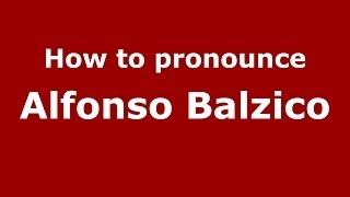 How to pronounce Alfonso Balzico