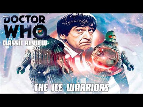 Doctor Who Classic Review - The Ice Warriors