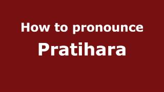 How to pronounce Pratihara