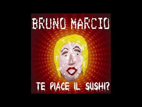 Bruno Marcio - Te Piace il Sushi? (Full album - 2004)