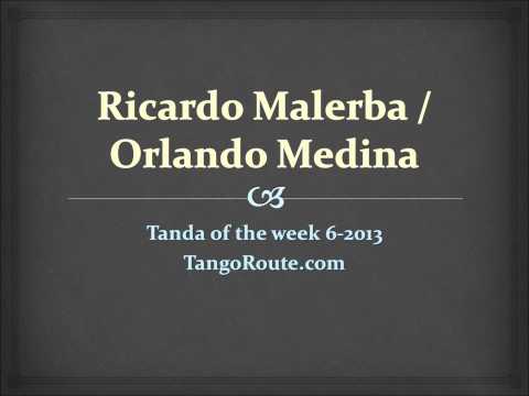 Tanda of the week 6-2013: Ricardo Malerba / Orlando Medina (milonga)