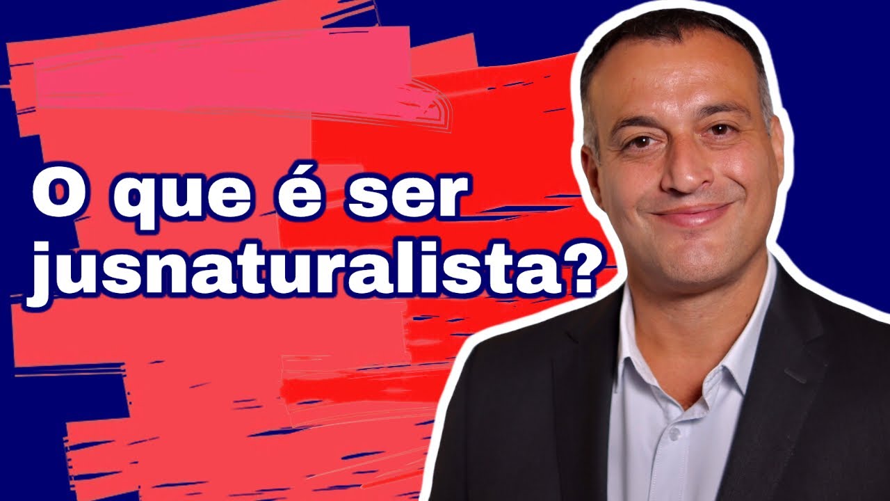 O que é ser jusnaturalista (direito natural)?