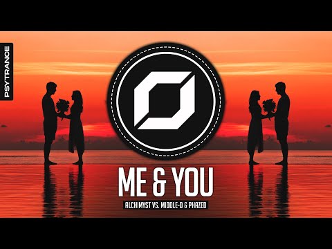 PSY-TRANCE ◉ Alchimyst Vs. Middle-D & PhaZed - Me & You [BHM Exclusive]