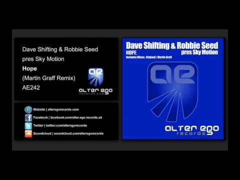 Dave Shifting & Robbie Seed pres Sky Motion - Hope (Martin Graff Remix) [Alter Ego Records]