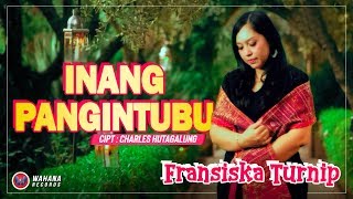 Download lagu Fransiska Turnip - INANG PANGINTUBU [ ] Lagu Batak Terbaru 2019 mp3