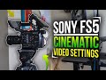 Sony FS5 | Cinematic Video Settings