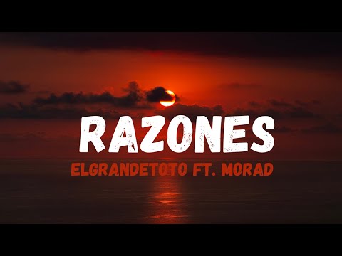 ElGrandeToto - RAZONES (Letra_Lyrics) ft. Morad
