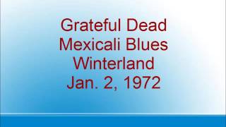 Grateful Dead  - Mexicali Blues  - Winterland  - 1/2/72
