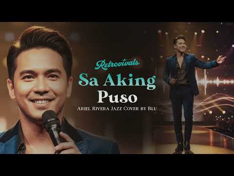 Retrovivals - Sa Aking Puso - Ariel Rivera (OPM Jazz Cover by Blu)