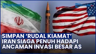 Iran Siagakan 'Rudal Kiamat' di Tengah Ancaman Invasi AS, Sebut Siap Balas Serangan Besar