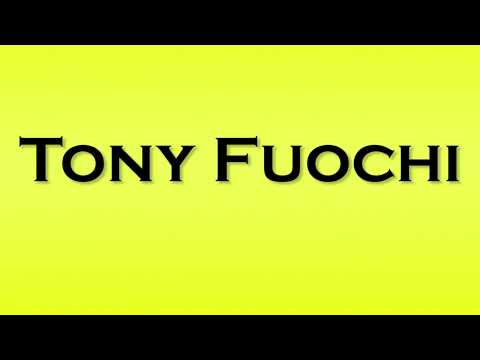 Pronunciation of Tony Fuochi
