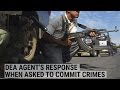 How an undercover DEA agent responded when asked to commit crimes