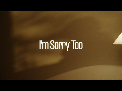 Video thumbnail for I’m Sorry Too