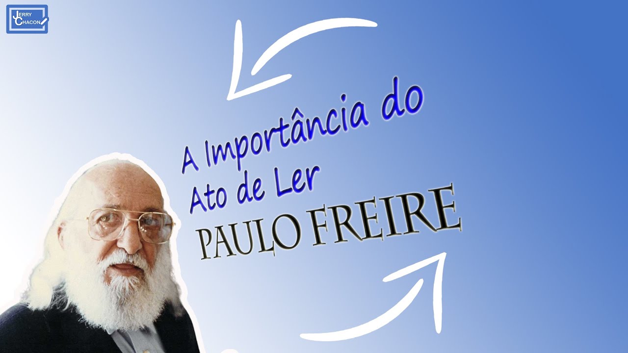 A Importância do ato de ler - Paulo Freire