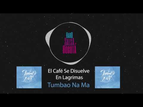 Tumbao Na´Ma´ - El Café Se Disuelve en Lagrimas