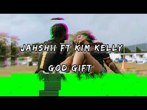 Jahshii Ft Kim Kelly - Gods Gift (Audio)