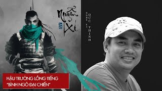 Hậu trường lồng tiếng Bình Ngô Đại Chiến | Nghệ sĩ Đức Thịnh - Nguyễn Xí