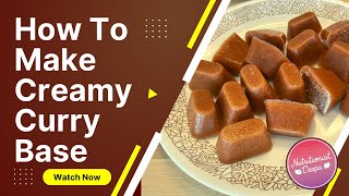 Time-Saver Recipe: All-Purpose Creamy Curry Base For Effortless Cooking | NutritionistDeepa.com