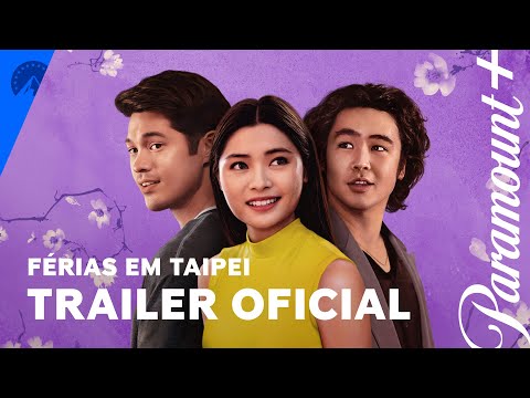 Férias em Taipei | Trailer Oficial | Paramount Plus