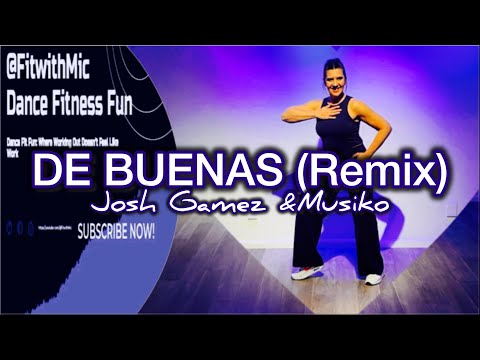 DE BUENAS (Remix)| Josh Gamez & Musiko | Burn Calories with #dancefitnessfun | Zumba Pop Latino