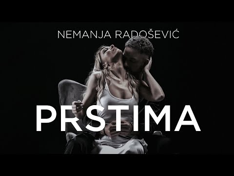 NEMANJA RADOSEVIC - PRSTIMA (OFFICIAL VIDEO)