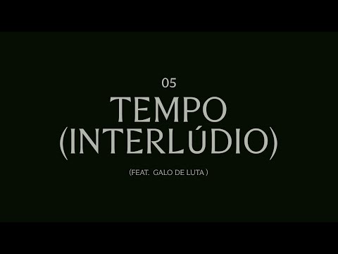 Video thumbnail for Tempo (Interlúdio)