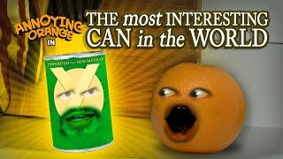Annoying Orange - The Most Interesting Can in the World!