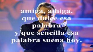 MIGUEL BOSE &quot;Amiga&quot; (CON LETRA)
