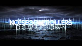 Noisecontrollers - Down Down [HQ-HD]