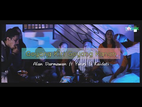 GOYANG KIRI GOYANG KANAN - ALAN DARMAWAN FT YSK (OFFICIAL MUSIC VIDEO)