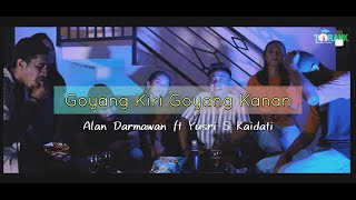 Download lagu GOYANG KIRI GOYANG KANAN - ALAN DARMAWAN FT YSK mp3