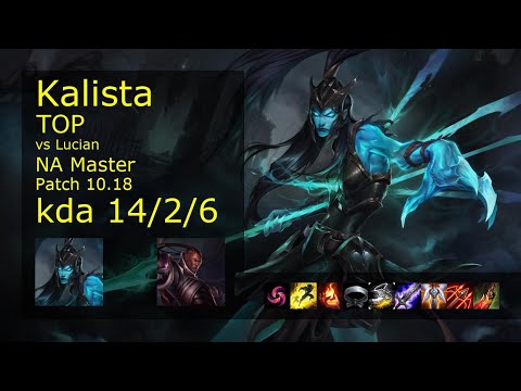 Kalista Top vs Lucian - NA Master 14/2/6 Patch 10.18 Gameplay