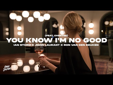 Ian Storm, John Laurant, Ron van den Beuken feat. Cheryse - You Know I'm No Good