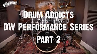 Video thumbnail for Drum Addicts - DW Performance Series (Part 2) by Andertons Music Co