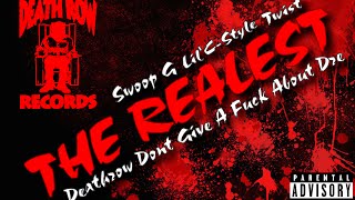 Deathrow Dont Give A Fuck About Dre - The Realest ft Twist, Swoop G, Lil'C-Style