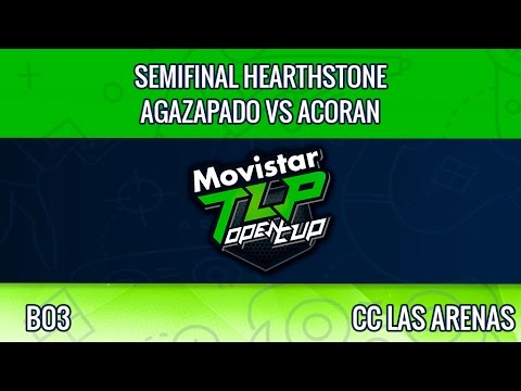 2ª Semifinal Hearthstone - Agazapado Vs Acoran - MOVISTAR TLP OPEN CUP CC LAS ARENAS