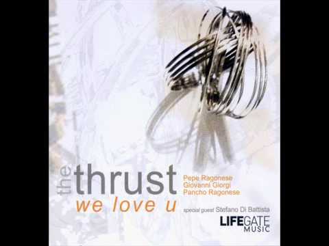 The Thrust - We Love U